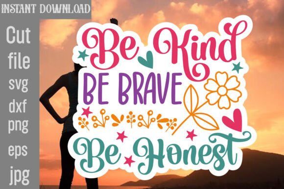Review: Be Kind Be Brave Be Honest SVG Cut File