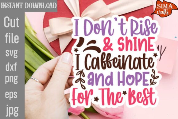 Review: I Don’t Rise Shine I Caffeinate and Ho Design