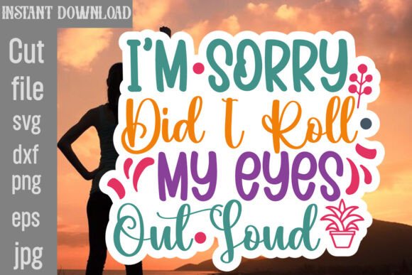 Review: I'm Sorry Did I Roll My Eyes Out Loud Design