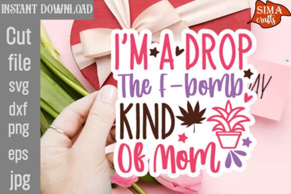 Review: I’m a Drop the F-bomb Kind of Mom SVG