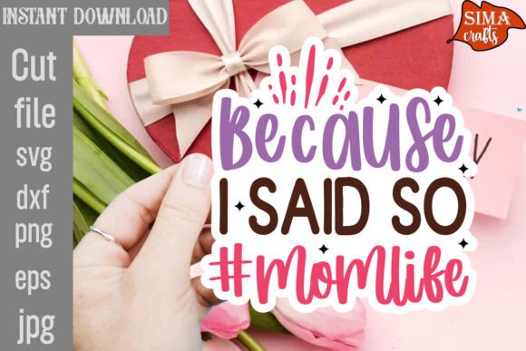 Reviewing the Because I Said So Momlife SVG for Embroidery
