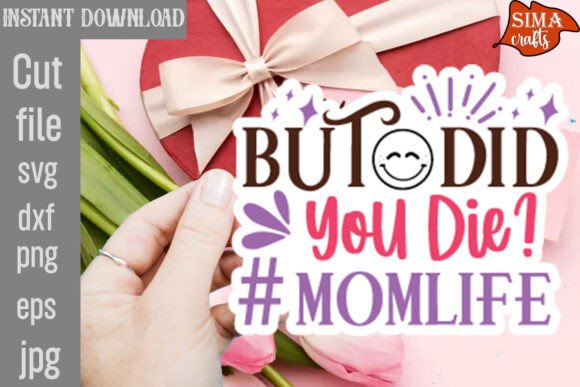 Reviewing the But Did You Die Momlife SVG