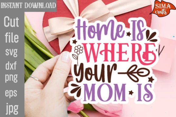 Reviewing the Home is Where Your Mom is SVG Cut File