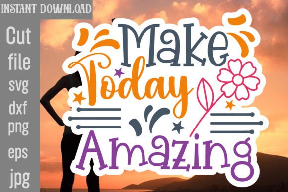 Reviewing the Make Today Amazing SVG Cut File